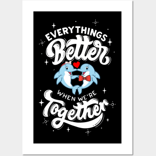 Cute Dolphin Couple - Everything Better When We are Together Posters and Art